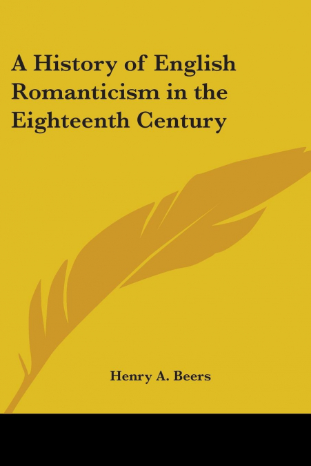 A History of English Romanticism in the Eighteenth Century