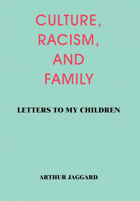 CULTURE, RACISM, AND FAMILY