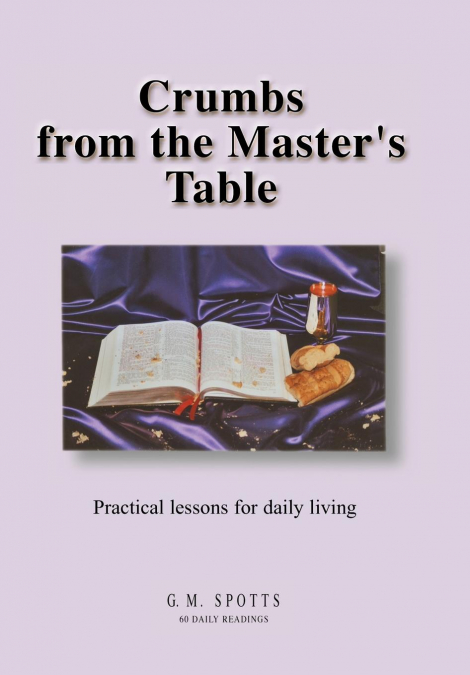 Crumbs from the Master’s Table