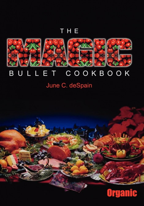 The Magic Bullet Cookbook