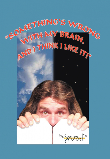 Something’s Wrong with My Brain, and I Think I Like It!