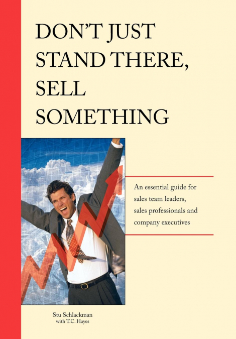 Don’t Just Stand There - Sell Something