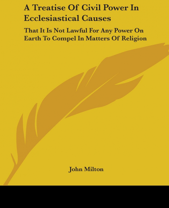 A Treatise Of Civil Power In Ecclesiastical Causes