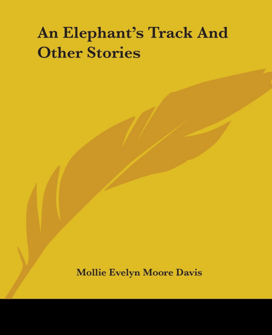 An Elephant’s Track And Other Stories