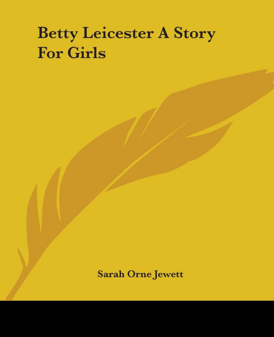 Betty Leicester A Story For Girls