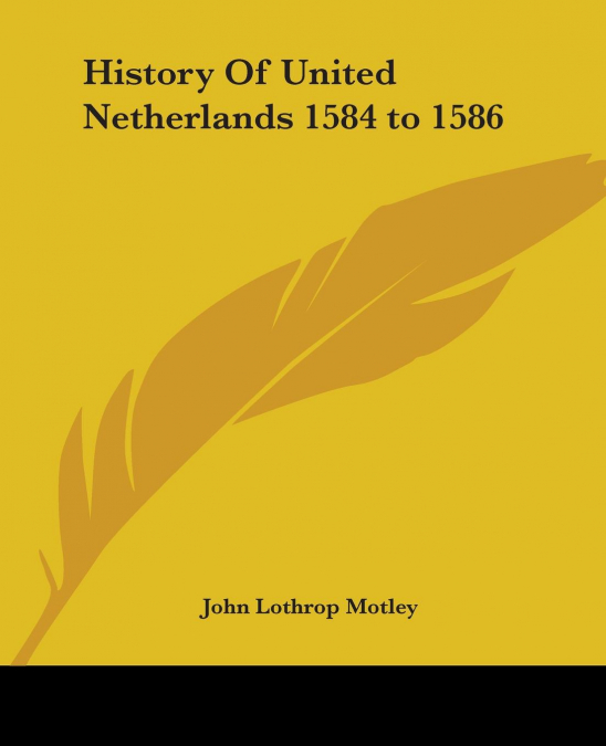 History Of United Netherlands 1584 to 1586