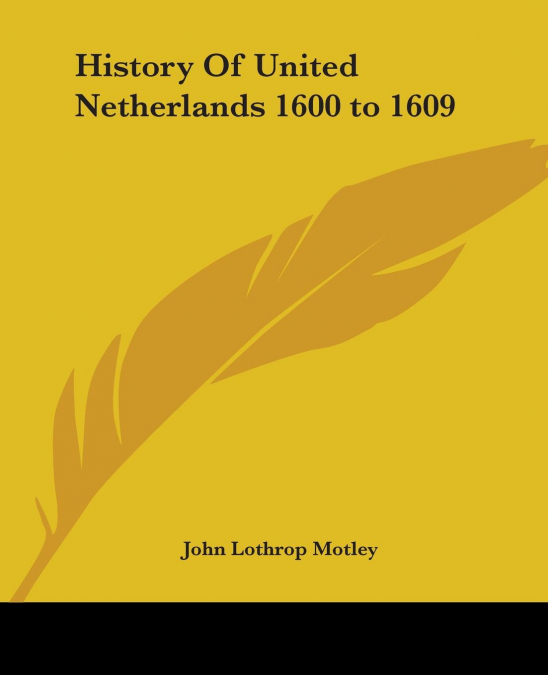History Of United Netherlands 1600 to 1609