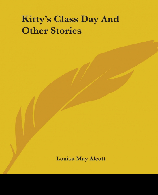 Kitty’s Class Day And Other Stories