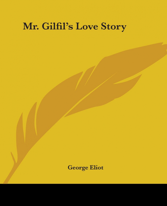 Mr. Gilfil’s Love Story
