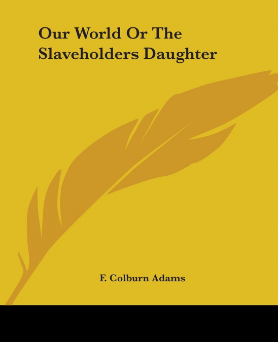 Our World Or The Slaveholders Daughter
