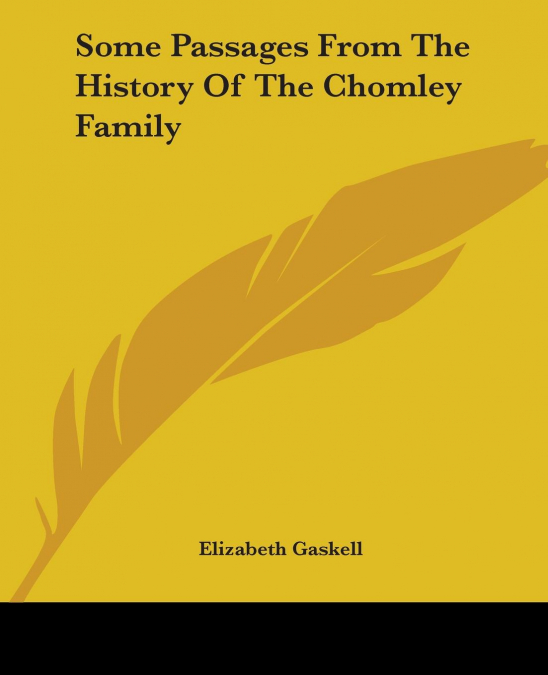Some Passages From The History Of The Chomley Family