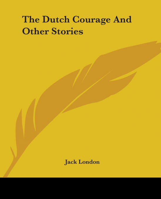 The Dutch Courage And Other Stories