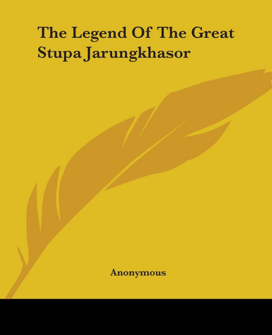 The Legend Of The Great Stupa Jarungkhasor