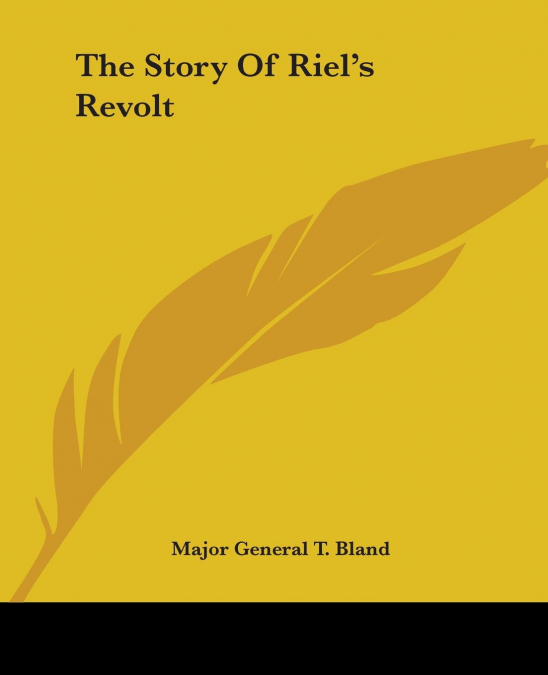 The Story Of Riel’s Revolt