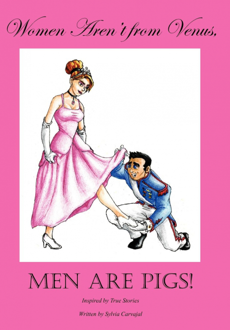 Women Aren’t from Venus, Men Are Pigs!