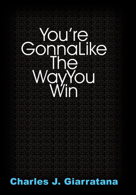 You’re Gonna Like The Way You Win