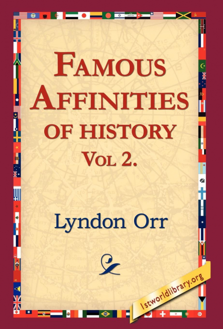 Famous Affinities of History, Vol 2