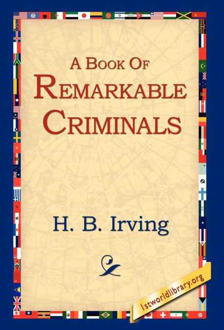 A Book of Remarkable Criminals