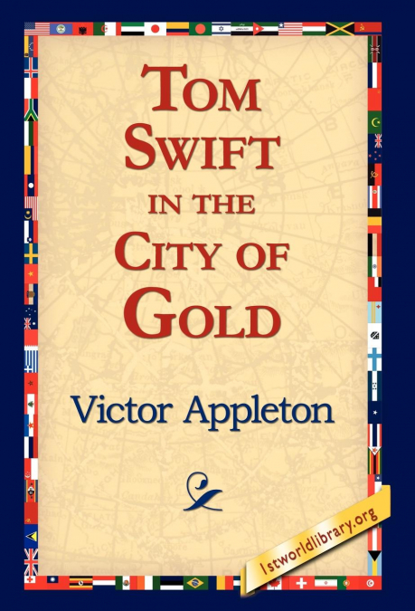 Tom Swift in the City of Gold
