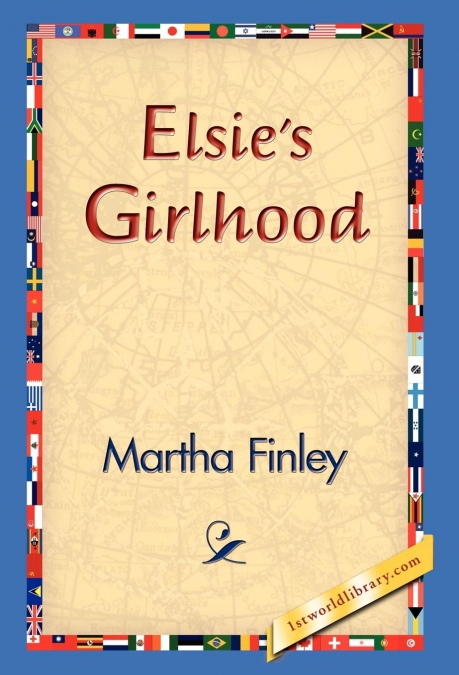 Elsie’s Girlhood