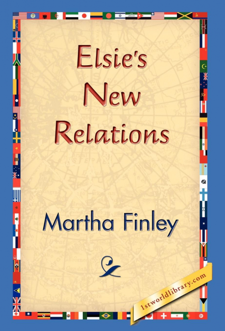 Elsie’s New Relations