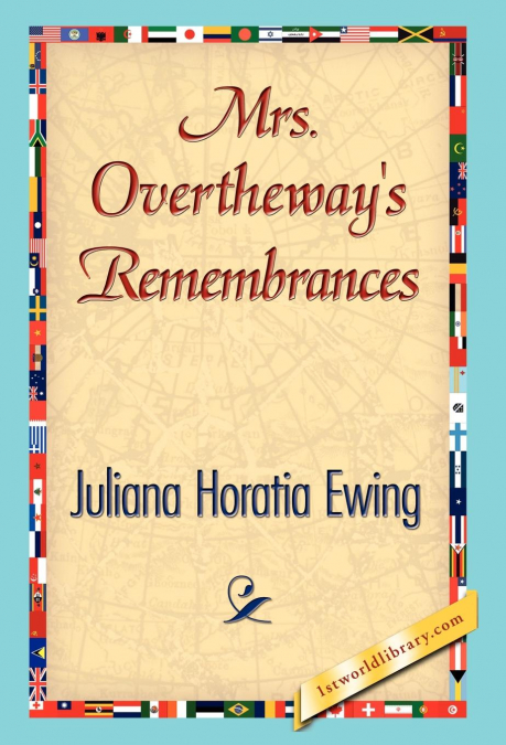 Mrs. Overtheway’s Remembrances