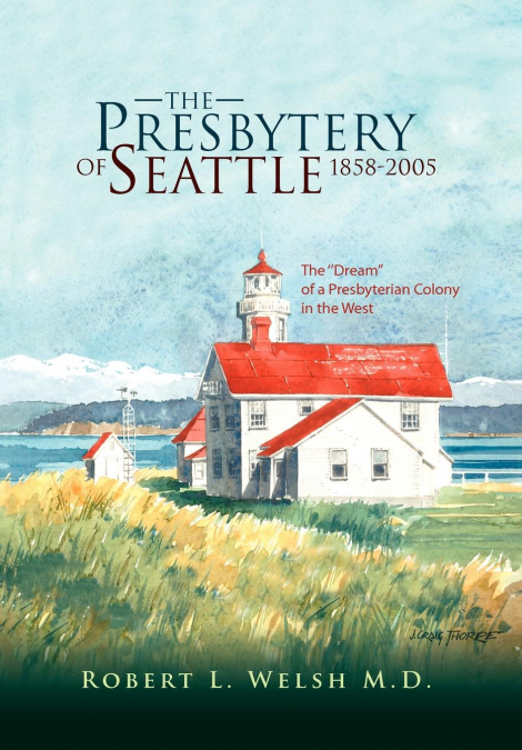 The Presbytery of Seattle 1858-2005