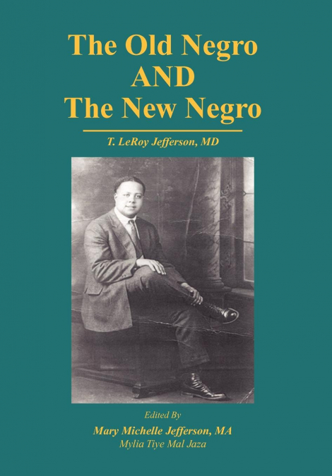 The Old Negro and the New Negro by T. Leroy Jefferson, MD
