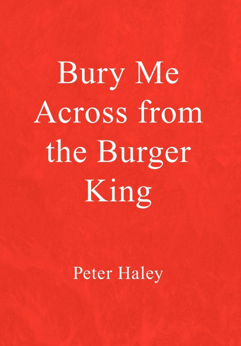 Bury Me Across from the Burger King