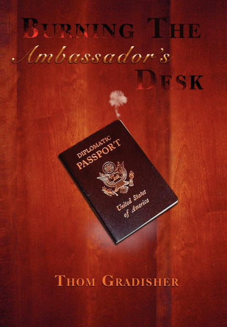 Burning the Ambassador’s Desk