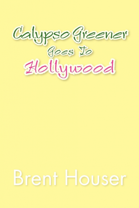 Calypso Greener Goes to Hollywood