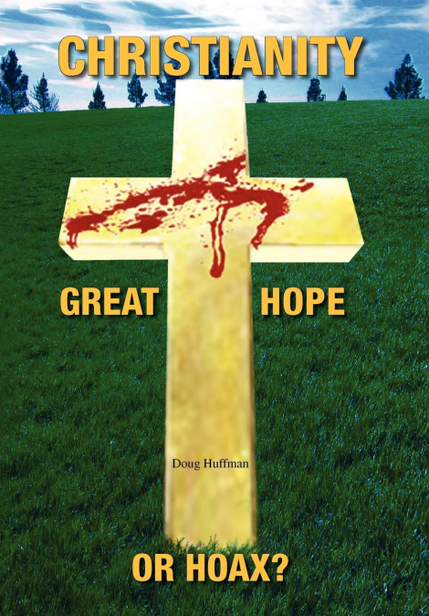 Christianity; Great Hope, or Hoax?