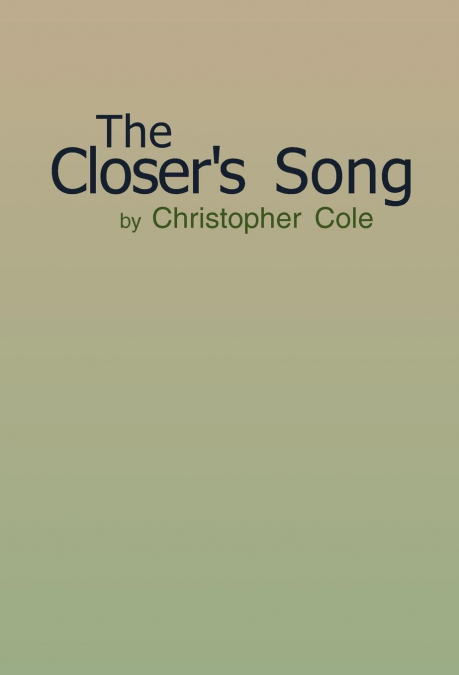 The Closer’s Song
