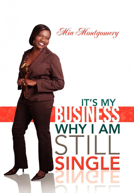 It’s My Business Why I Am Still Single