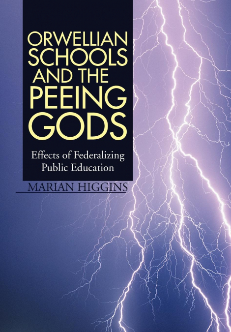 Orwellian Schools and the Peeing Gods