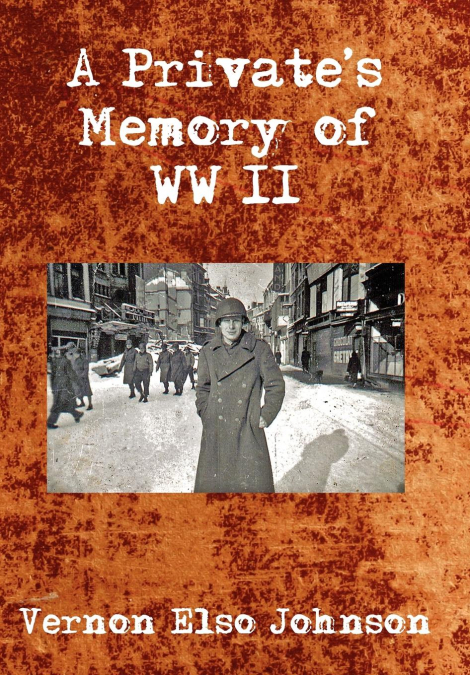 A Private’s Memory of WWII