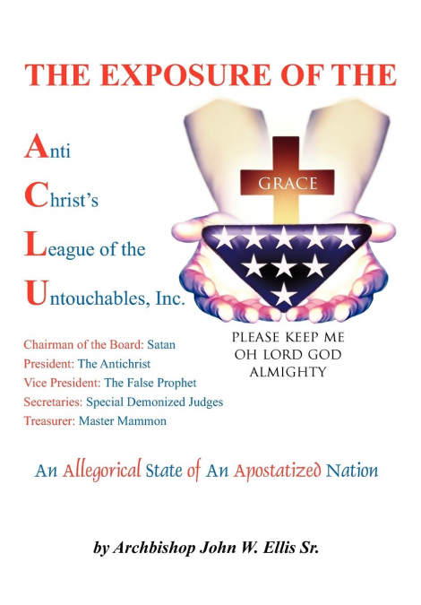 The Exposure of Anti Christ’s League Of The Untouchables, Inc.