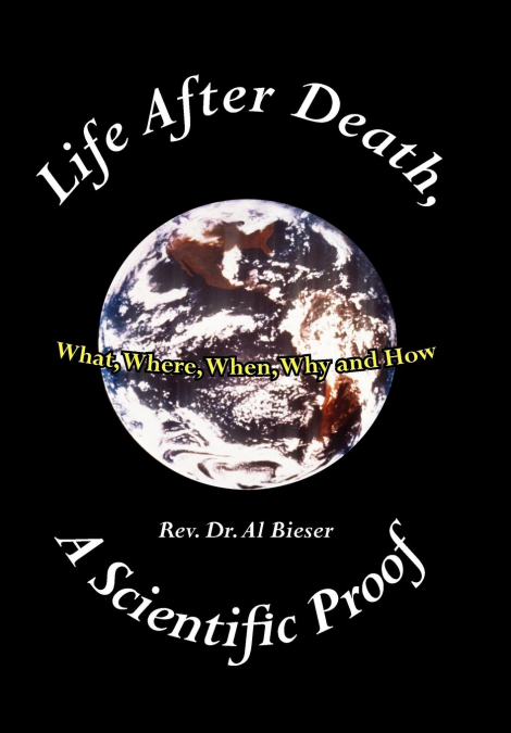 Life After Death, A Scientific Proof