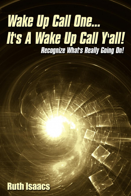 Wake Up Call One... It’s A Wake Up Call Y’all!