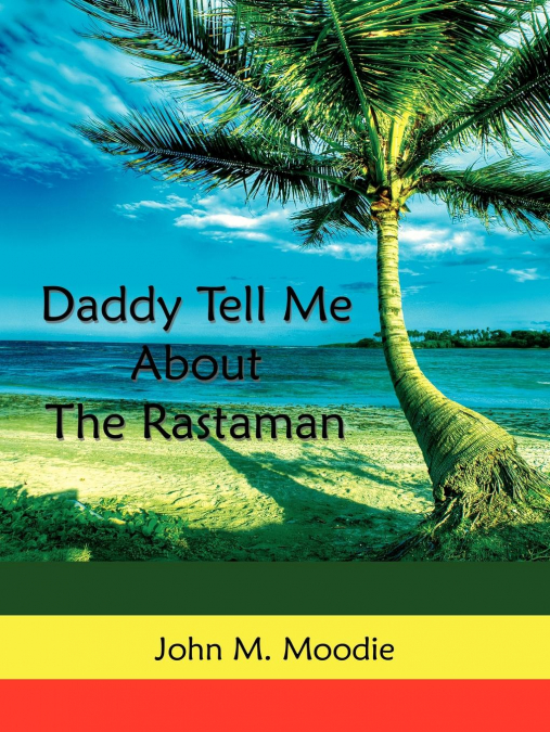 Daddy Tell Me About the Rastaman