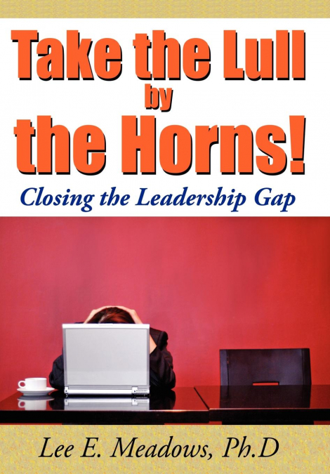 Take the Lull By the Horns!