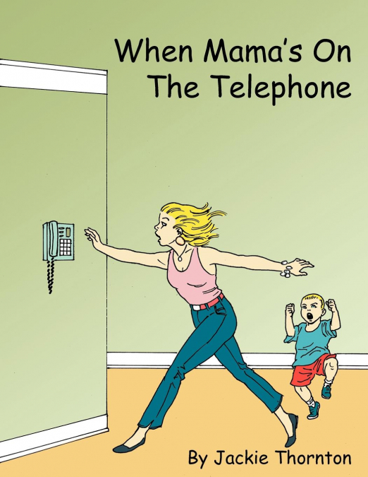 When Mama’s On The Telephone