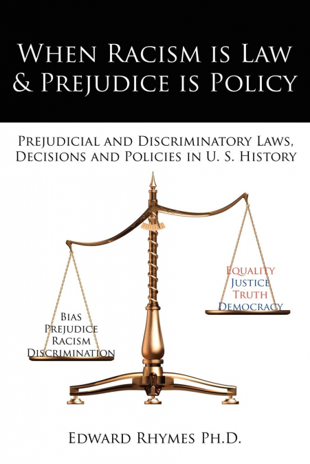 When Racism is Law  and  Prejudice is Policy