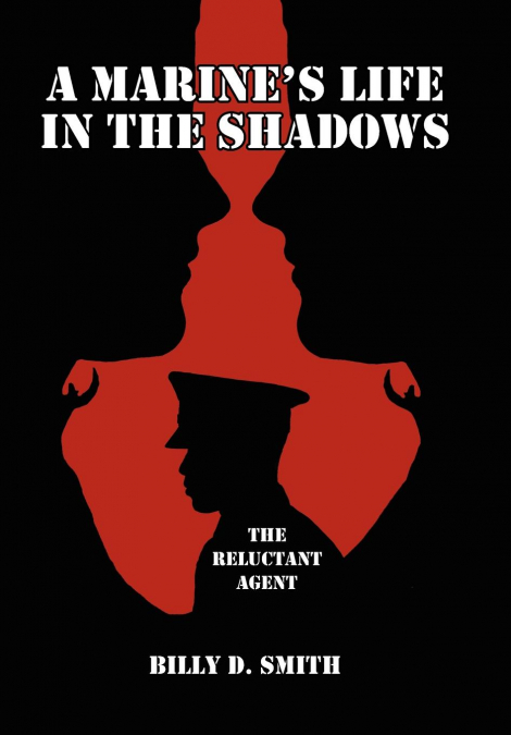 A Marine’s Life in the Shadows