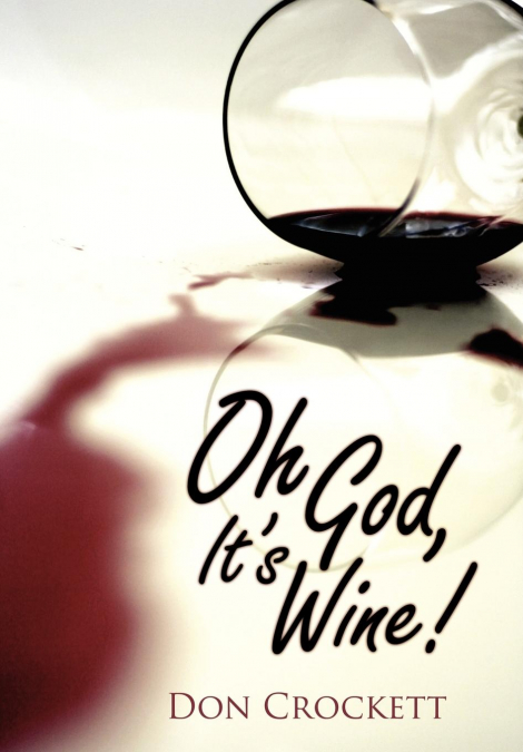 Oh God, It’s Wine!