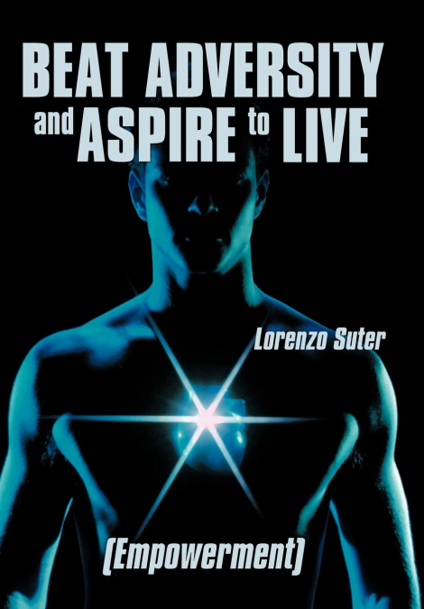 Beat Adversity and Aspire to Live