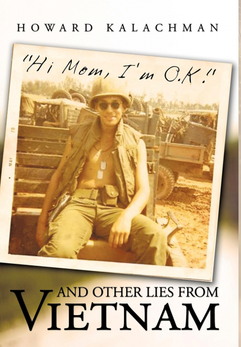 Hi Mom, I’m O.K. and Other Lies from Vietnam