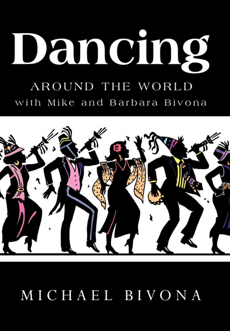 Dancing Around the World with Mike and Barbara Bivona