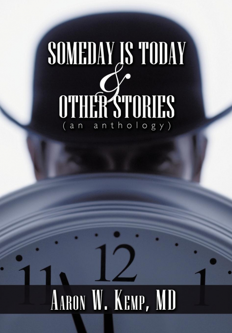 Someday Is Today and Other Stories
