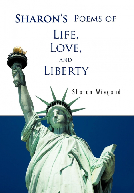 Sharon’s Poems of Life, Love, and Liberty